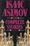 [The Complete Stories 02] • Isaac Asimov · the Complete Stories. Vol. 2